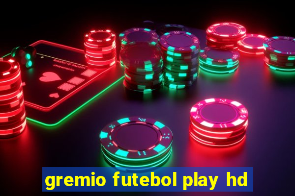 gremio futebol play hd